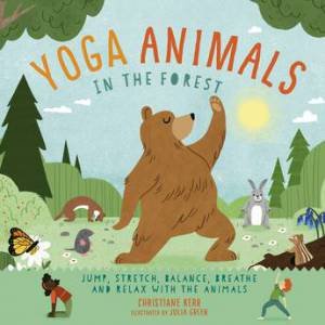 Yoga Animals: In The Forest by Christiane Kerr & Julia Green
