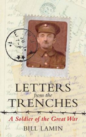 Letters From The Trenches by Bill Lamin