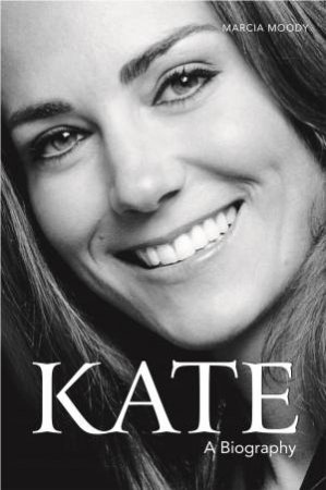 Kate: A Biography by Marcia Moody
