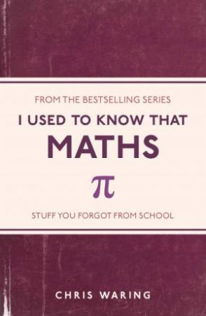 I Used to Know That Maths by Chris Waring