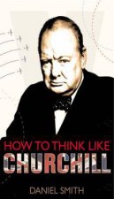 How to Think Like Churchill