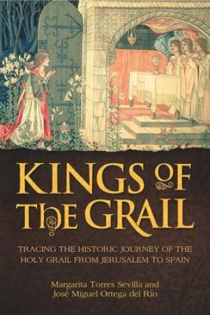 The Kings of the Grail by Margarita Torres Sevilla