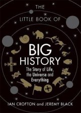 The Little Book Of Big History The Story Of Life The Universe And Everything