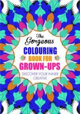 The Gorgeous Colouring Book for GrownUps