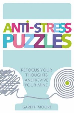 Anti-Stress Puzzles by Gareth Moore