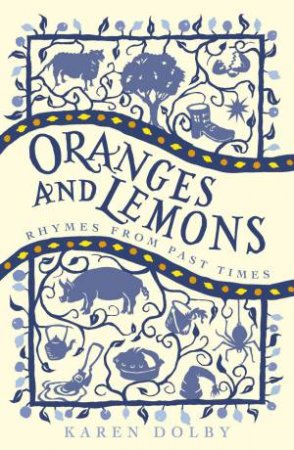 Oranges and Lemons: Rhymes from Past Times by Karen Dolby