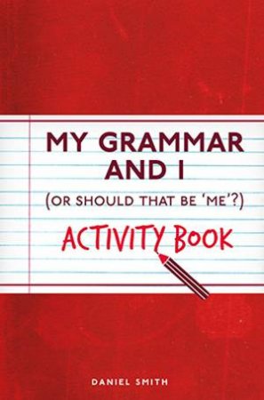 My Grammar And I Activity Book by Daniel Smith