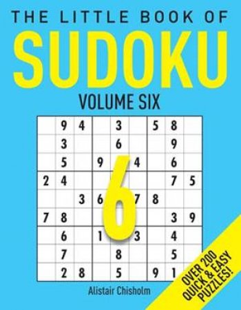 The Little Book of Sudoku 6 by Alastair Chisholm