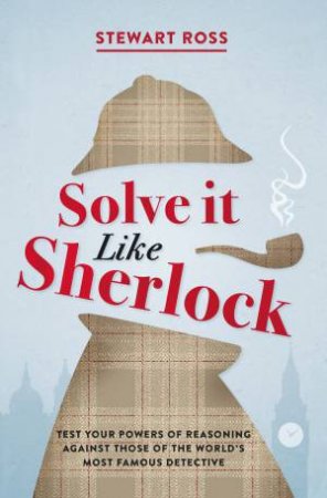 Solve It Like Sherlock by Stewart Ross