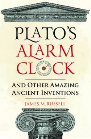 Plato's Alarm Clock by James M Russell