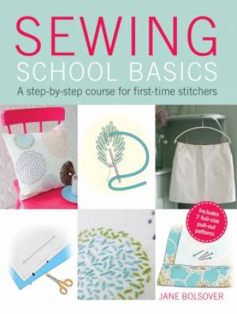 Sewing School Basics by Jane Bolsover