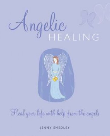Angelic Healing by Jenny Smedley