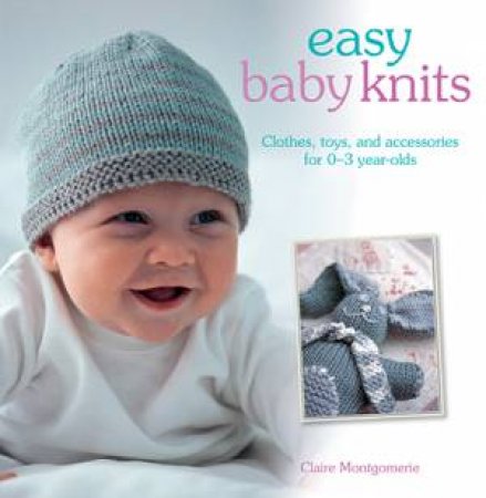 Easy Baby Knits by Claire Montgomerie