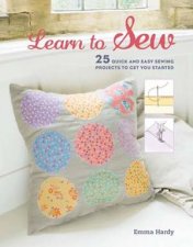 Learn To Sew 25 Quick And Easy Sewing Projects To Get You Started