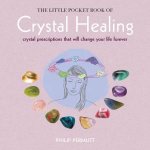 The Little Pocket Book Of Crystal Healing
