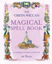 The Green Wiccan Magical Spell Book
