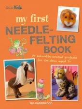 My First NeedleFelting Book