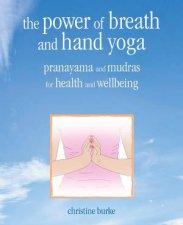 The Power Of Breath And Hand Yoga