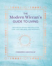 The Modern Wiccans Guide To Living