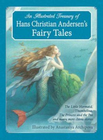 Illustrated Treasury Of Hans Christian Andersen's Fairy Tales by Hans Christian Andersen