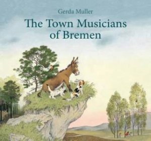 The Town Musicians of Bremen by Gerda Muller
