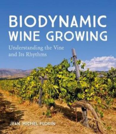 Biodynamic Wine Growing by Jean-Michel; Jarman, Bernard Florin