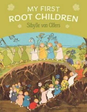 My First Root Children by Sibylle von Olfers