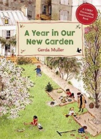 A Year In Our New Garden by Gerda Muller