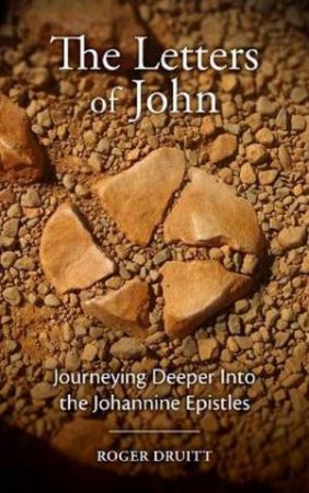 The Letters of John by Roger Druitt
