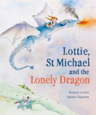 Lottie St Michael and the Lonely Dragon