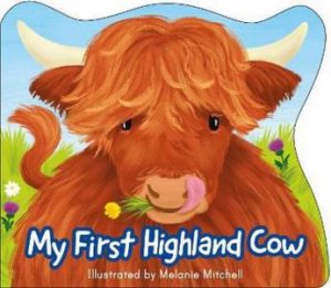 My First Highland Cow by Melanie Mitchell