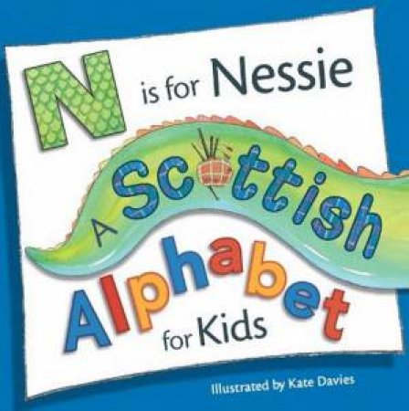 N is for Nessie: A Scottish Alphabet for Kids by Kate Davies