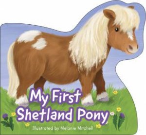 My First Shetland Pony by Melanie Mitchell