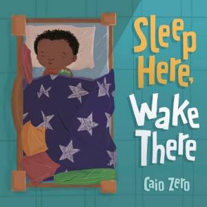 Sleep Here, Wake There by Caio Zero