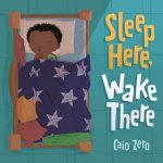 Sleep Here Wake There