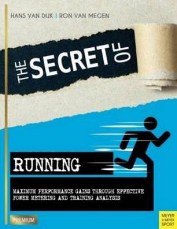 The Secret of Running by Hans van Dijk