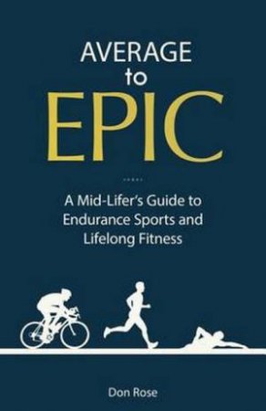 Average To Epic by Don Rose