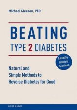 Beating Type 2 Diabetes Eat Right To Reverse Diabetes