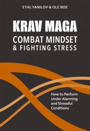 Krav Maga - Combat Mindset & Fighting Stress by Eyal Yanilov