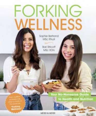 Forking Wellness by Sophie Bertrand & Bari Stricoff