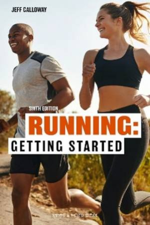 Running: Getting Started 6/e by Jeff Galloway