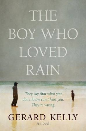 The Boy Who Loved Rain by Gerard Kelly