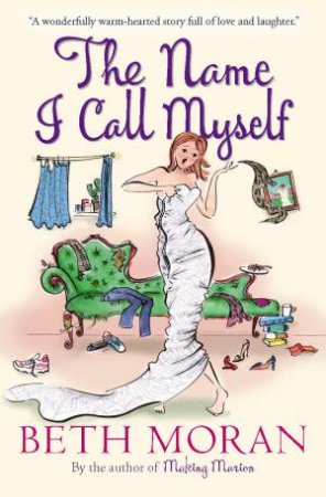 The Name I Call Myself by Beth Moran