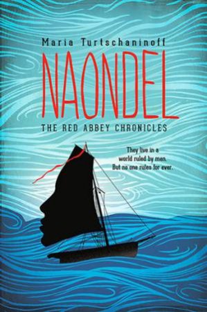 Red Abbey Chronicles: Naondel by Maria Turtschaninoff