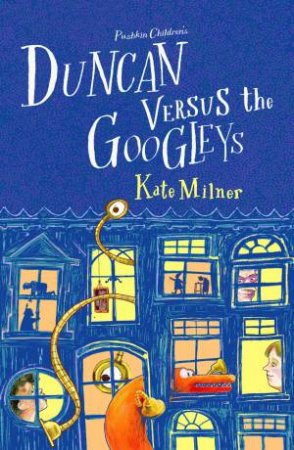 Duncan Versus The Googleys by Kate Milner