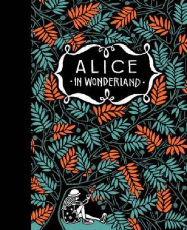 Alice's Adventures In Wonderland & Through The Looking-Glass by Floor Rieder & Floor Rieder & Lewis Carroll