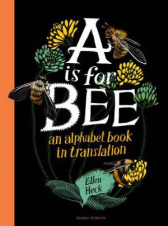 A Is For Bee by Ellen Heck