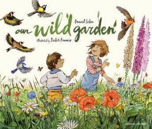 Our Wild Garden by Daniel Seton & Pieter Fannes