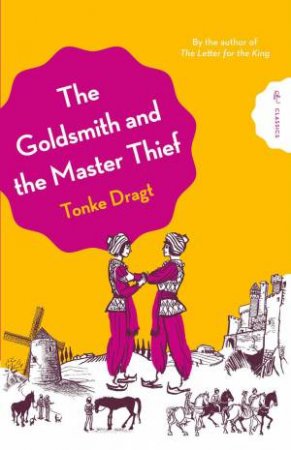 The Goldsmith and the Master Thief by Tonke Dragt & Laura Watkinson