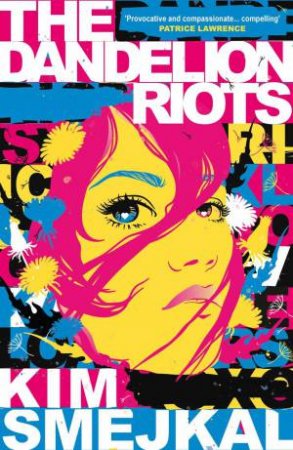 The Dandelion Riots by Kim Smejkal